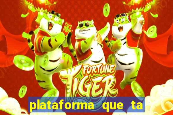 plataforma que ta pagando bem fortune tiger